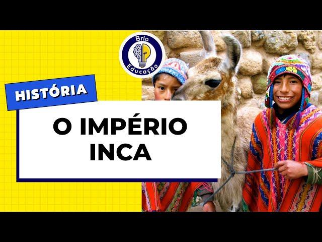 História: O Império INCA | Brio Educação