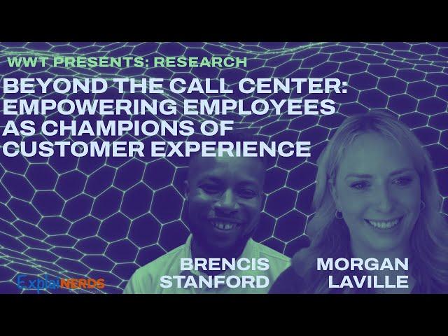 Empower Your Employees, Elevate Your Customer Experience | WWT Research