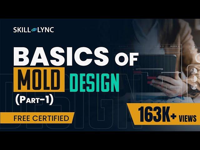 Basics of Mold Design (Part 1) | Mechanical Engineering Free Certified Workshop | Skill-Lync