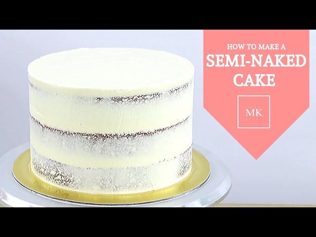 HOW TO MAKE A SEMI-NAKED CAKE │ STEP-BY-STEP TUTORIAL │ CAKES BY MK