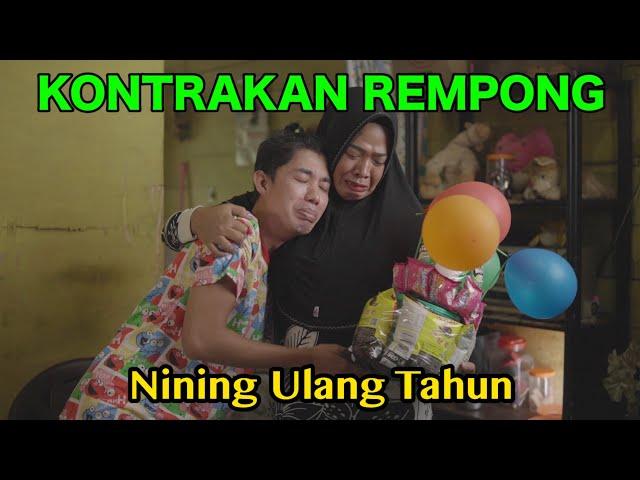 NINING ULANG TAHUN || KONTRAKAN REMPONG EPISODE  544