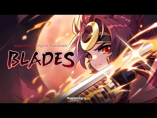 MapleStory M Hayato OST 「Blades」 M/V