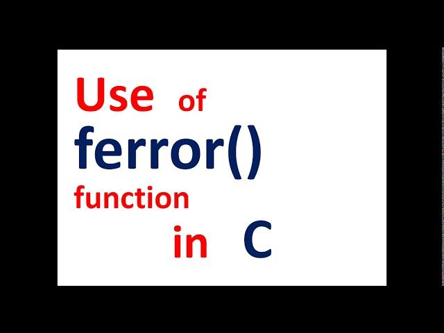 use of ferror() function