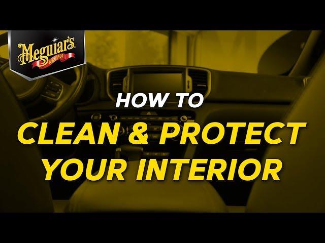 How to Clean and Protect Your Interior with Meguiar's