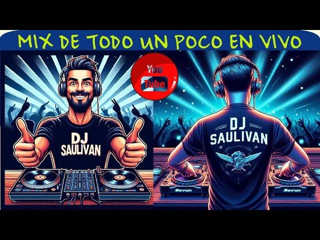 MIX DE TODO UN POCO EN VIVO CON @djsaulivanSET #593