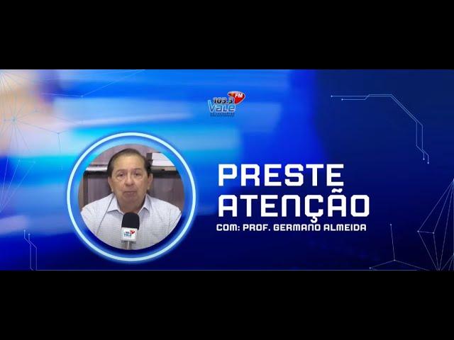 22-05-2025 - PRESTE ATENÇÃO COM PROFESSOR GERMANO ALMEIDA - DAS 12:30 ÁS 13:00 HORAS