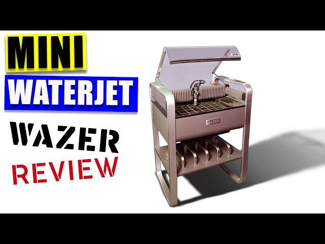 Desktop Waterjet Cutter. Wazer Waterjet review