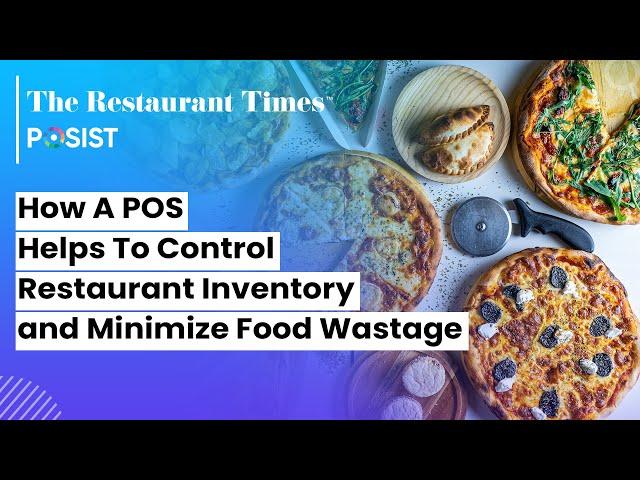 How A POS Helps To Control Restaurant Inventory and Minimize Food Wastage | The Restaurant Times