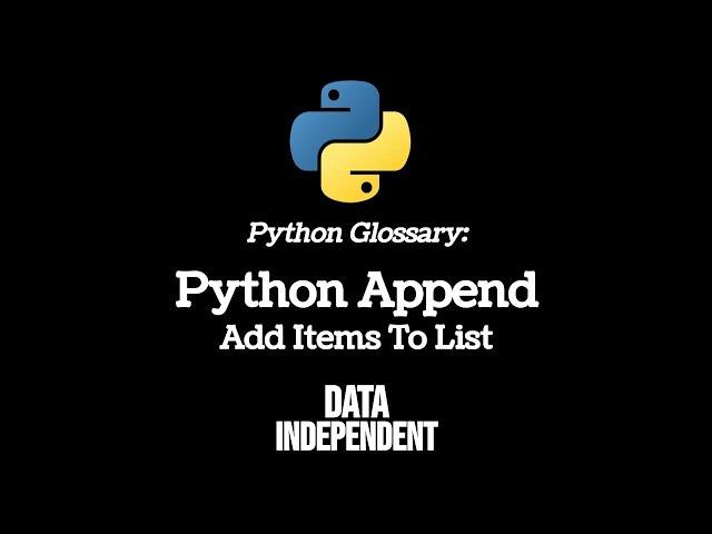 Python Glossary: Append - Add Items To List