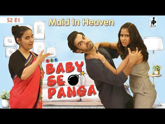 Maid In Heaven | BABY SE PANGA | S2 E1 | Chhavi Mittal | Karan | Comedy Web Series | SIT