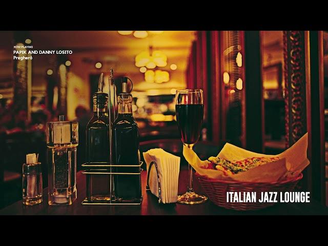 The Best Italian Jazz Lounge | Music for Restaurant, Background, Relax