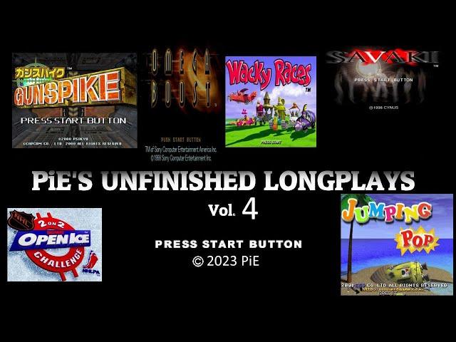 PiE's Unfinished Longplay / Playthrough Compilation [Vol. 4].