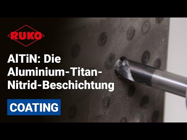 AlTiN: Die Aluminium-Titan-Nitrid-Beschichtung