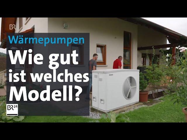 Wärmepumpen im Test: So schneiden unterschiedliche Modelle ab | mehr/wert | BR24