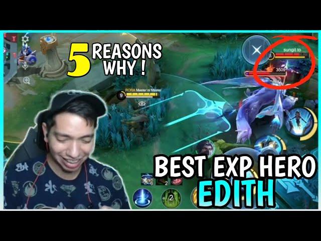 5 Reasons why Edith is the Best Exp now | Edith Gameplay | MLBB