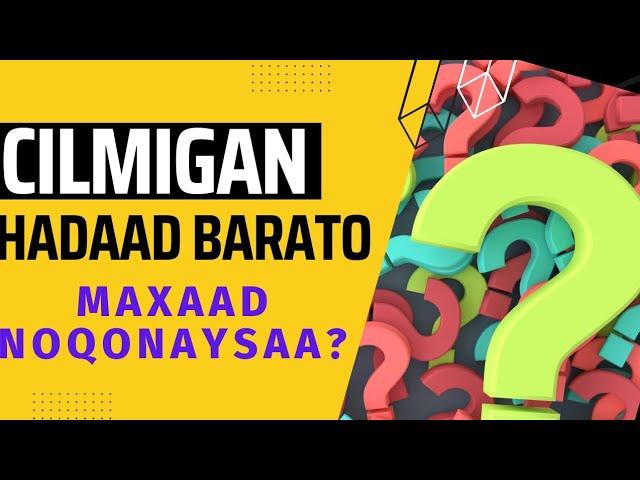 Cilmigan Hadaad Barato ||Xays Media||