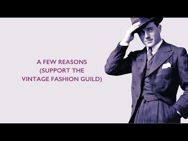 A Few Reasons (Support the Vintage Fashion Guild)