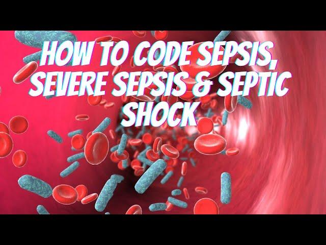 SEPSIS, SEVERE SEPSIS, SEPTIC SHOCK CODING CONFUSION. WHICH CODE IS FIRST???