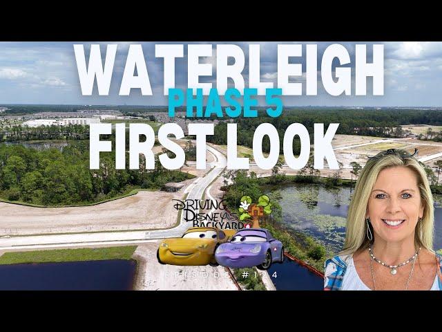 Driving Disney's Backyard- Waterleigh Phase 5 FIRST LOOK!