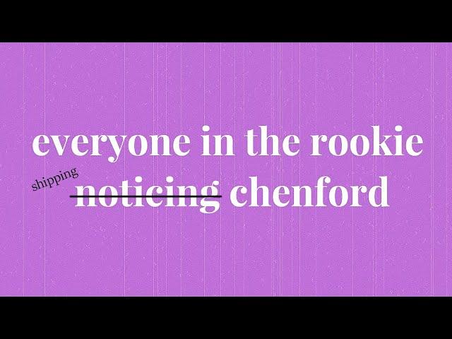 everyone in the rookie noticing chenford