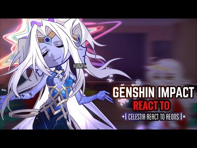 🪐 Genshin Impact React to The Aeons ( hsr ) || Gacha Club || Celestia