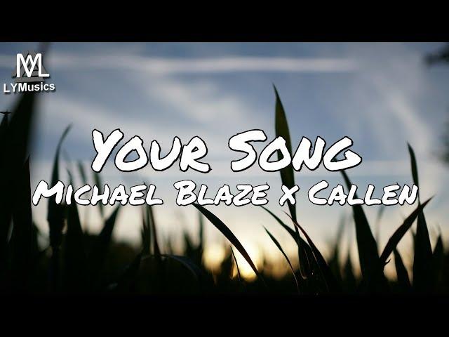 Michael Blaze x Callen - Your Song (Lyrics)