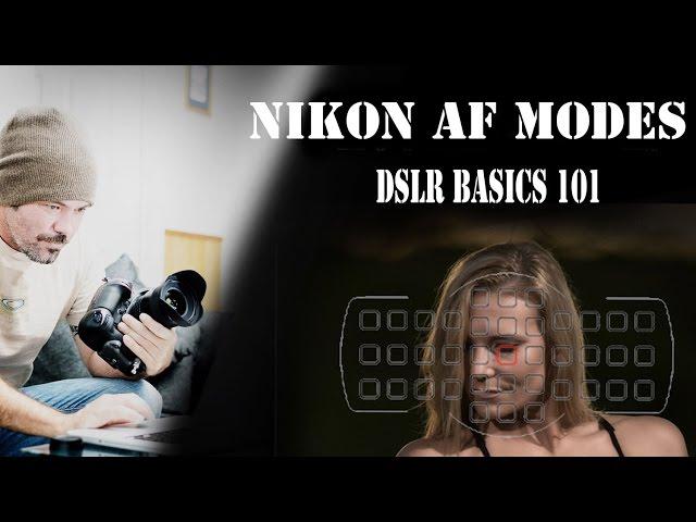 Auto focus modes for Nikon : DSLR basics 101