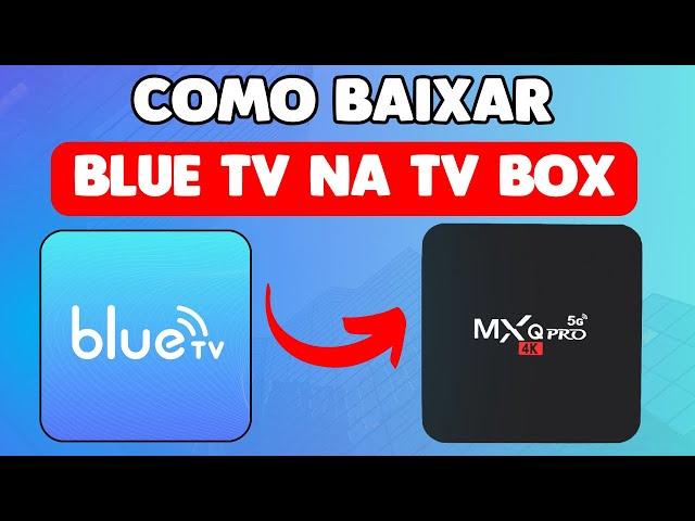 Como Baixar Blue TV Para TV BOX ou Celular - Rapido e Facil