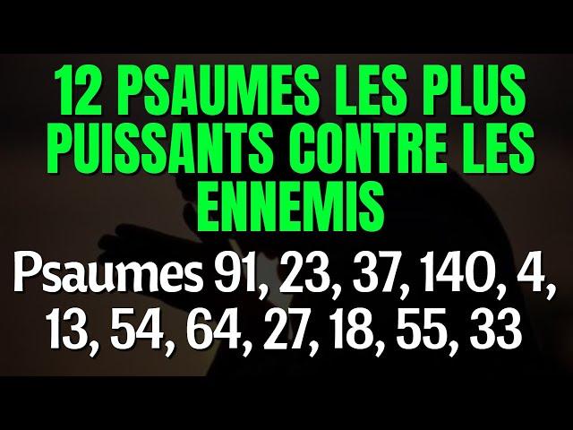 12 Psaumes Les Plus Puissants pour Vaincre les Ennemis (91, 23, 37, 140, 4, 13, 54, 64, 27, 18)