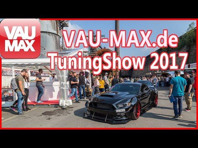 VAU-MAX Tuningshow 2017 - So war unser Treffen in Hattingen #VMTS