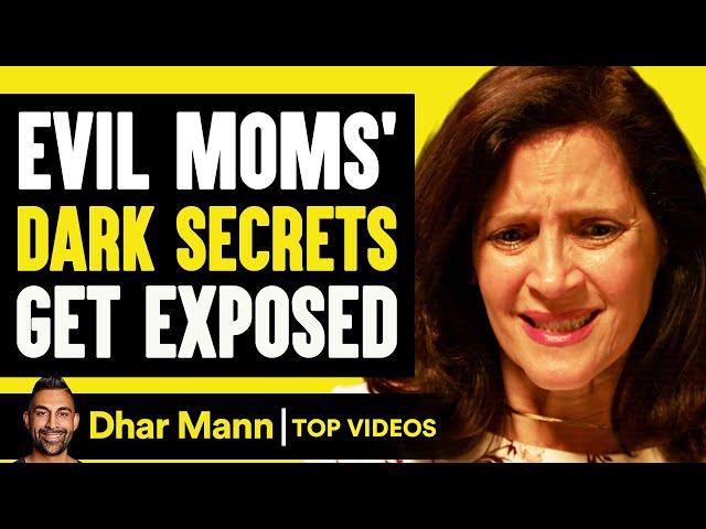 Evil Moms' Dark Secrets Get Exposed | Dhar Mann