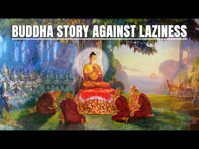 The Time When Buddha Cured The Lazy Man - BUDDHA STORY LAZINESS