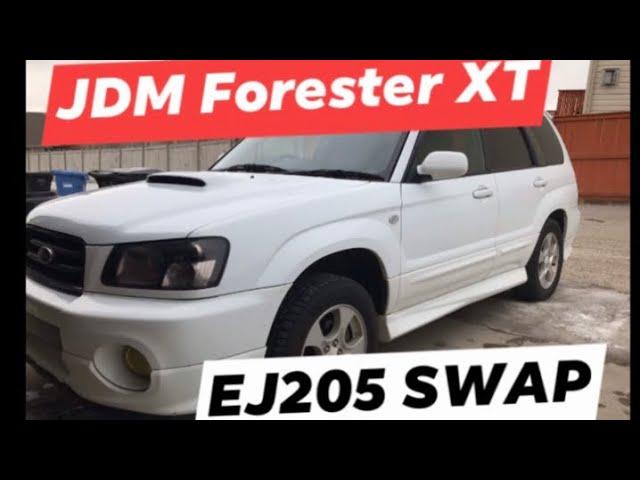 JDM Forester XT - NEW EJ205 SWAPPED