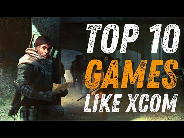 Top 10 Best Strategy Games Like XCOM To Play Right Now