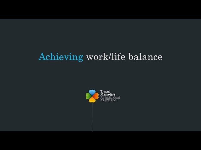 Achieving work life balance