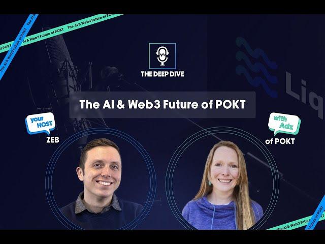 The Deep Dive #6: the AI & Web3 future of POKT