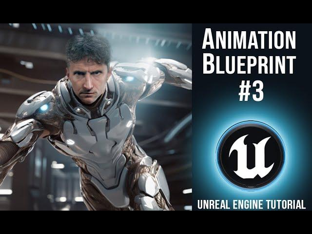 Animation Blueprint #3| Unreal Engine Tutorial