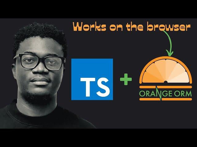 TKYT #62 Orange ORM: The TypeScript ORM for the browser & server