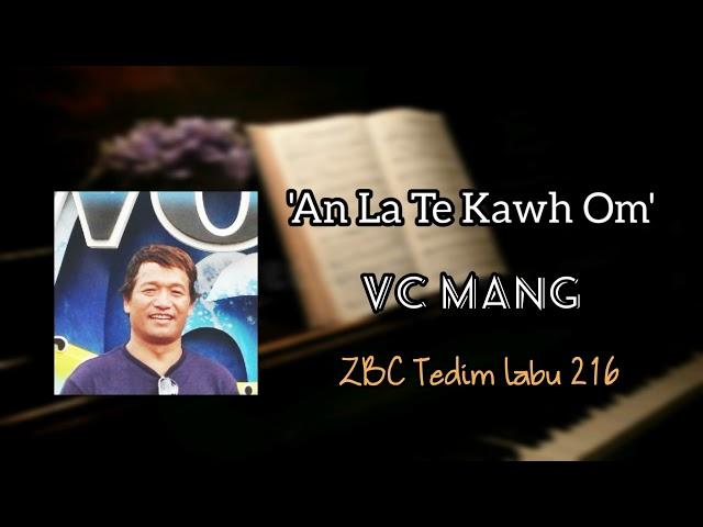 VC Mang 'An La Te Kawh Om' ZBC TEDIM LABU 216