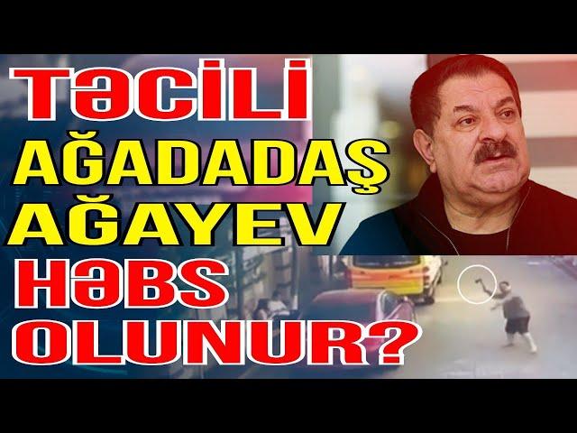 TƏCİLİ: Ağadadaş Ağayev həbs olunur? - Sosial Media Gündəmi - Media Turk TV