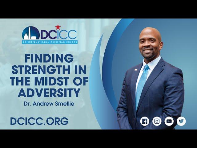 Finding Strength in the Midst of Adversity by Dr. Andrew Smellie