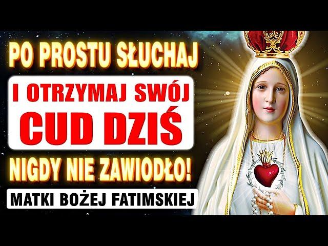 POPROŚ I OTRZYMAJ SWÓJ CUD DZISIAJ DZIĘKI TEJ POTĘŻNEJ MODLITWIE DO MATKI BOŻEJ FATIMSKIEJ