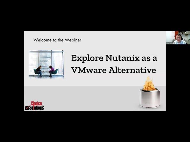 Explore Nutanix as a VMware Alternative -  A Choice Solutions Webinar