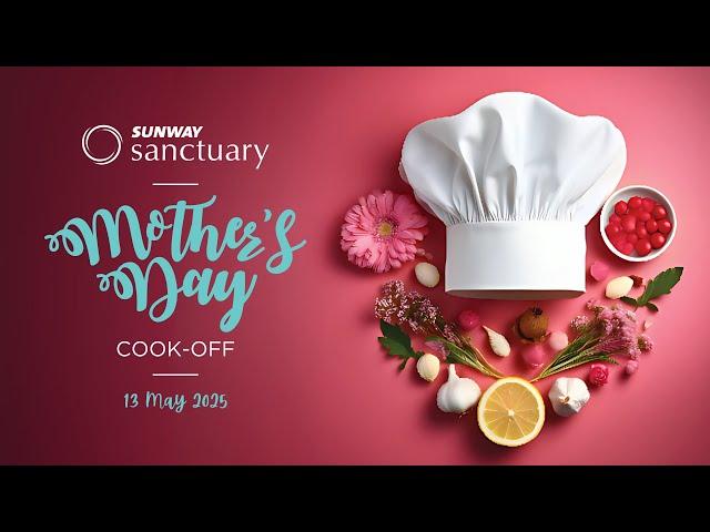 Sunway Sanctuary | Mothers' Day Cook-Off