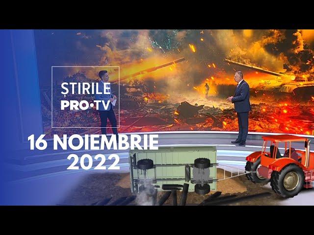 Știrile PRO TV - 16 noiembrie 2022