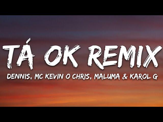 DENNIS, Karol G, Maluma - Tá OK (Remix) (Letra/Lyrics) ft. MC Kevin o Chris