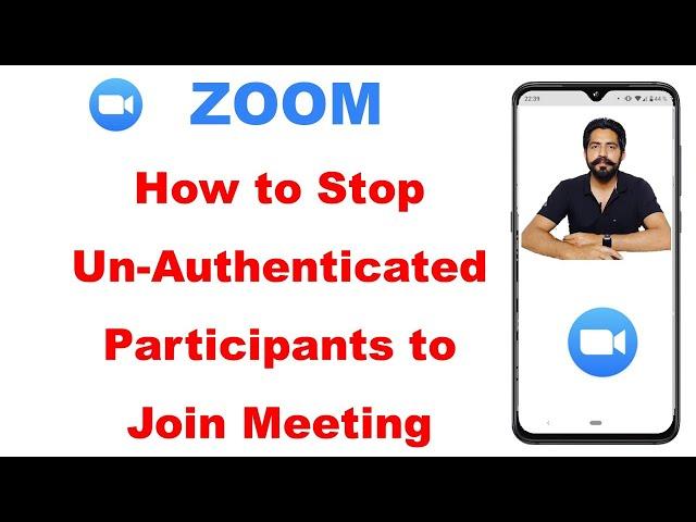 How to Stop Un-Authenticated Participants Join Zoom Online Meeting