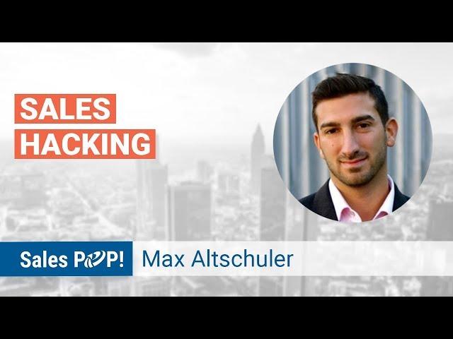 Sales Hacking with Max Altschuler | Sales Expert Insight Series