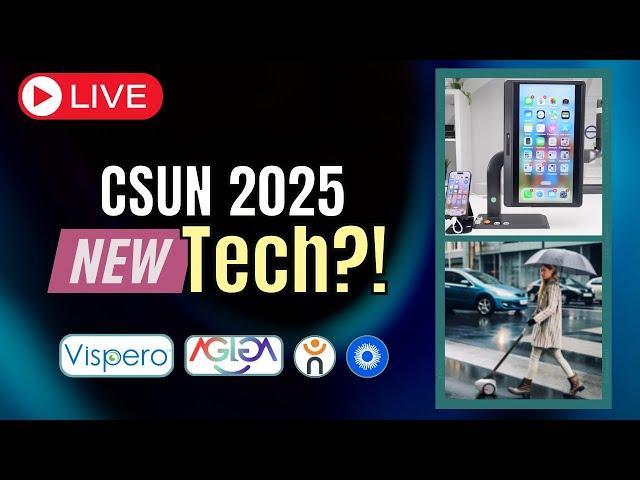 Exciting Tech at CSUN 2025 -  Assistive Technology Conference