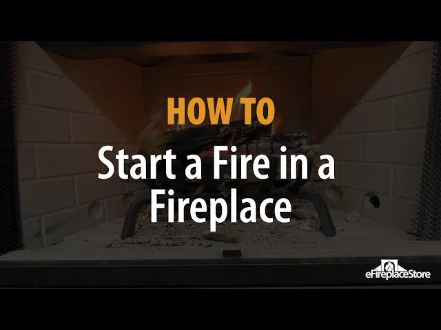 How to Start a Fire - eFireplaceStore